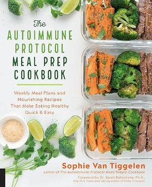 The Autoimmune Protocol Meal Prep Cookbook by Sophie Van Tiggelen Paperback book