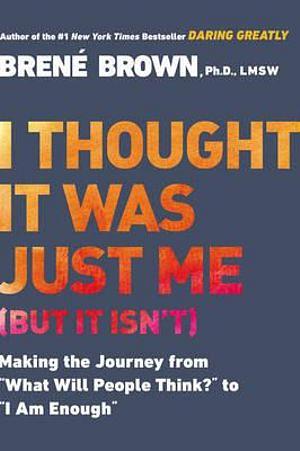 I Thought It Was Just Me (But it isn't) by Bren Brown Paperback book