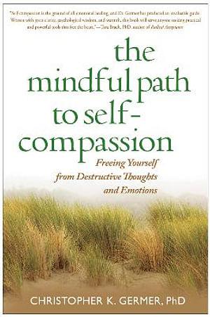 The Mindful Path to Self-Compassion by Christopher Germer BOOK book