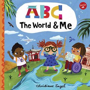 ABC The World & Me (ABC For Me) by Christiane Engel Board Book book