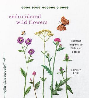 Embroidered Wild Flowers by Kazuko Aoki BOOK book
