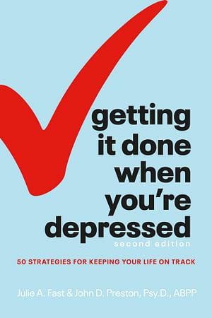 Getting It Done When You're Depressed, Second Edition by John Preston BOOK book