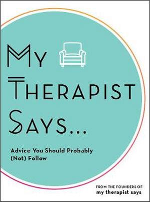My Therapist Says by Lola Tash BOOK book