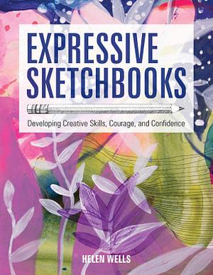 Expressive Sketchbooks by Helen Wells Paperback book