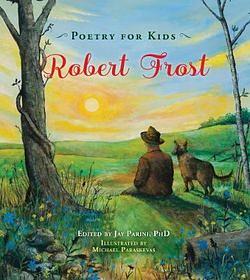 Poetry for Kids: Robert Frost by Robert Frost BOOK book