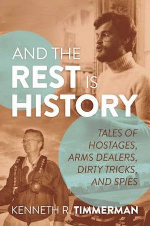 And The Rest Is History by Kenneth  R. Timmerman BOOK book