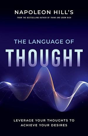 Napoleon Hill's The Language Of Thought by Napoleon Hill Paperback book