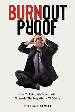Burnout Proof by Michael Levitt Paperback book