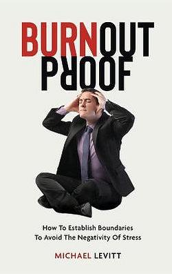Burnout Proof by Michael Levitt BOOK book