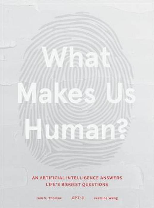 What Makes Us Human by Iain S. Thomas & Jasmine Wang Hardcover book