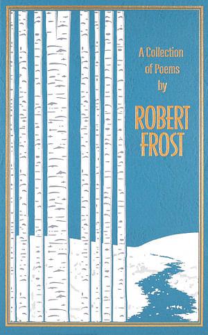 Collection Of Poems By Robert Frost by Robert Frost Hardcover book