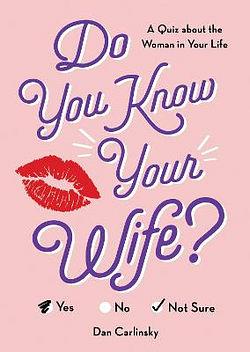 Do You Know Your Wife? by Dan Carlinsky BOOK book