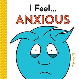 I Feel... Anxious by Dj Corchin BOOK book