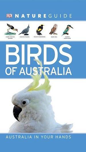 Birds of Australia Nature Guide by Dk Paperback book