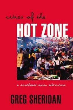 Cities of the Hot Zone by Greg Sheridan BOOK book