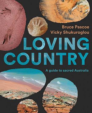 Loving Country by Bruce Pascoe Hardcover book