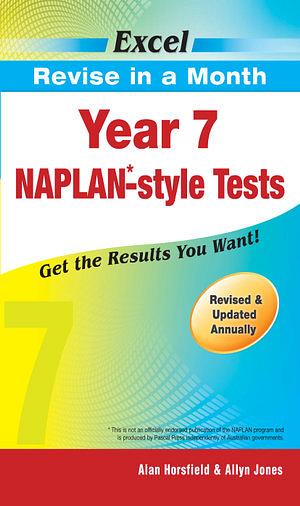 Excel Revise in a Month - Year 7 NAPLAN*- Style Tests by Alan Horsfie Paperback book