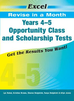 Excel Revise In A Month: Years 4–5 Opportunity Class And Scholarship Tests by Allyn Jones Paperback book