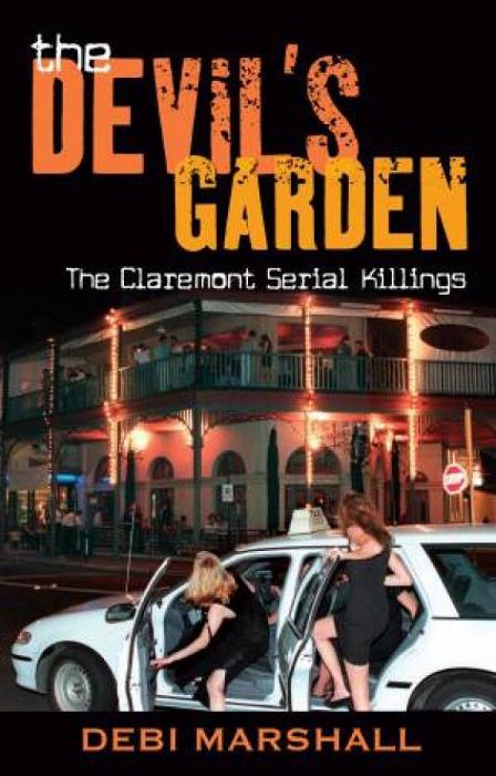 The Devil's Garden: The Claremont Serial Killings by Debi Marshall Paperback book
