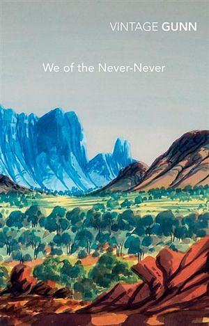 Vintage Classics: We Of The Never-Never by Aenaes Gunn Paperback book