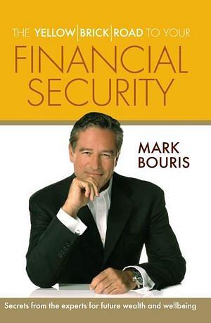 The Yellow Brick Road to Your Financial Security by Mark Bouris BOOK book