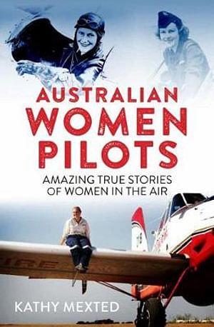 Australian Women Pilots by Kathy Mexted Paperback book