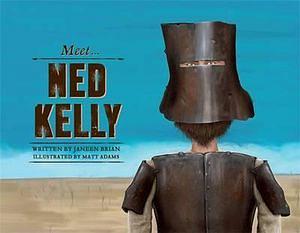 Meet Ned Kelly by Janeen Brian & Matt Adams Paperback book
