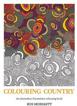 Colouring Country by Ros Moriarty Paperback book