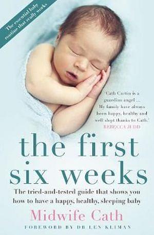 The First Six Weeks by Midwife Cath Paperback book