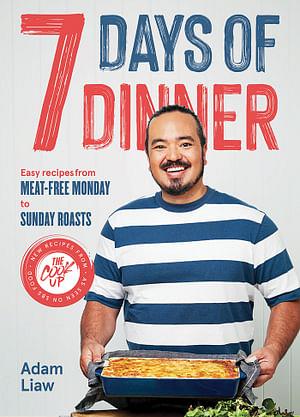 7 Days Of Dinner by Adam Liaw Hardcover book