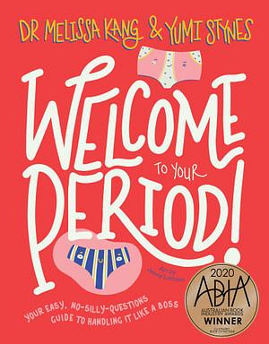 Welcome To Your Period by Yumi Stynes & Melissa Kang Paperback book