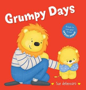 Grumpy Days by Sue DeGennaro BOOK book