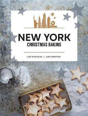 New York Christmas Baking by Lisa Nieschlag Hardcover book