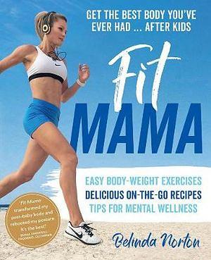 Fit Mama by Belinda Norton Paperback book