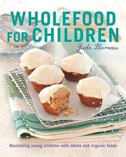 Wholefood for Children by Jude Blereau BOOK book