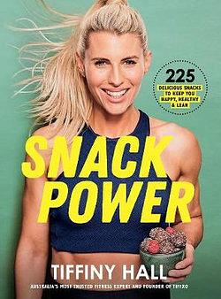 Snack Power by Tiffiny Hall BOOK book