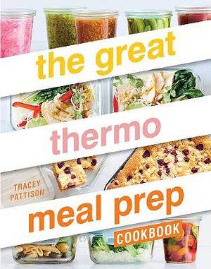 The Great Thermo Meal Prep Cookbook by Tracey Pattison Paperback book