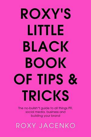 Roxy's Little Black Book of Tips and Tricks by Roxy Jacenko BOOK book