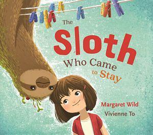 The Sloth Who Came To Stay by Margaret Wild Paperback book