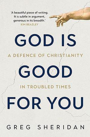 God Is Good For You by Greg Sheridan Paperback book