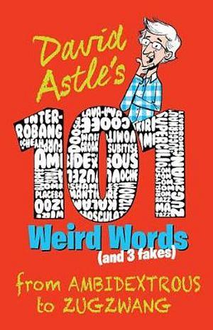 101 Weird Words (and Three Fakes) by David Astle Paperback book