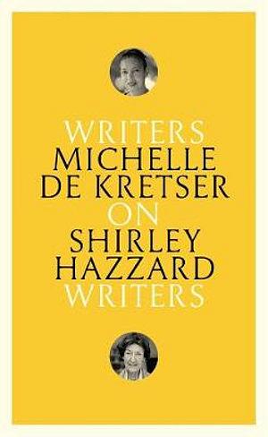 On Shirley Hazzard by Michelle De Kretser BOOK book