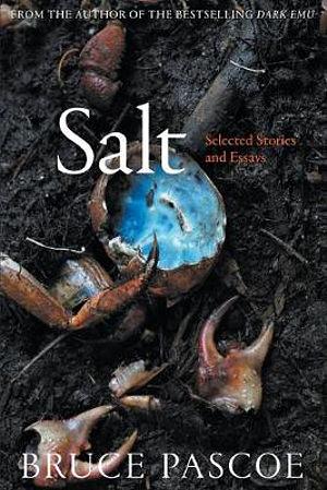 Salt: Selected Essays And Stories by Bruce Pascoe Paperback book