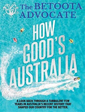 The Betoota Advocate: How Good's Australia by The Betoota Advocate Paperback book
