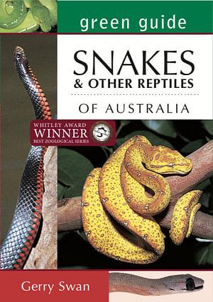 Green Guide: Snakes & Other Reptiles Of Australia by Gerry Swan Paperback book
