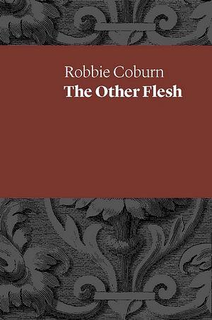 The Other Flesh by Robbie Coburn BOOK book