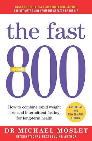The Fast 800 by Dr Michael Mosley Paperback book