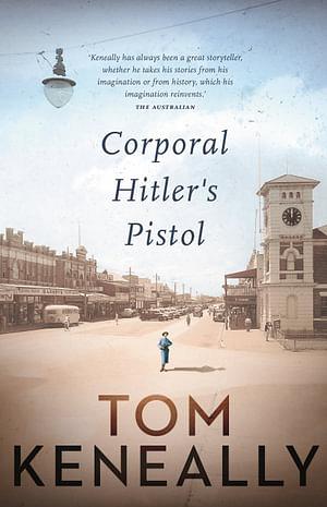 Corporal Hitler's Pistol by Tom Keneally Paperback book