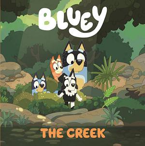 Bluey: The Creek by Bluey Board Book book