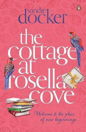 The Cottage At Rosella Cove by Sandie Docker Paperback book